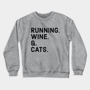 RUNNING WINE AND CATS Crewneck Sweatshirt